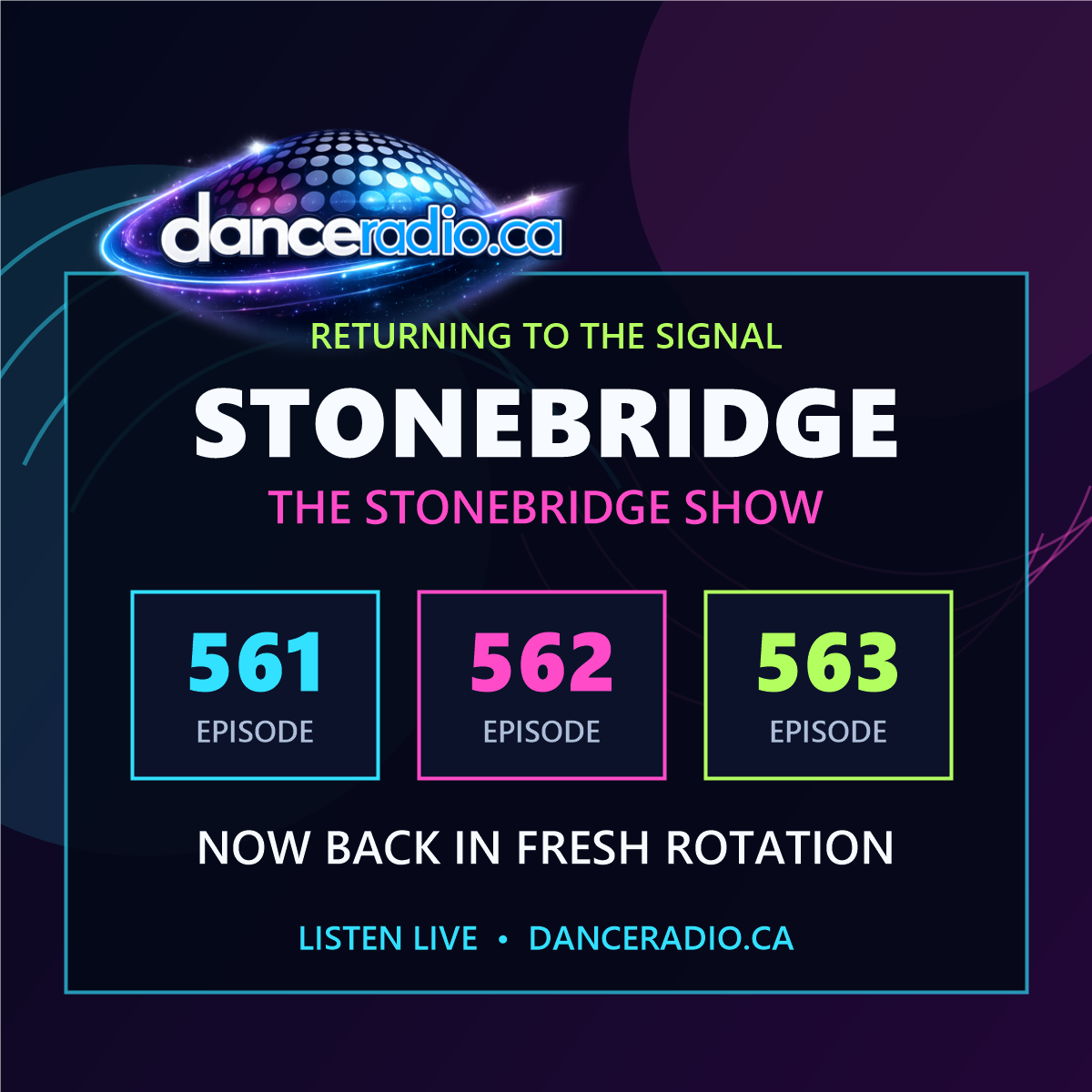 DanceRadio.ca return announcement for The StoneBridge Show, showing episodes 561, 562 and 563 in cyan, pink and lime tiles against a dark neon broadcast design.